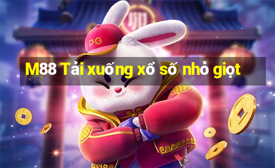 M88 Tải xuống xổ số nhỏ giọt