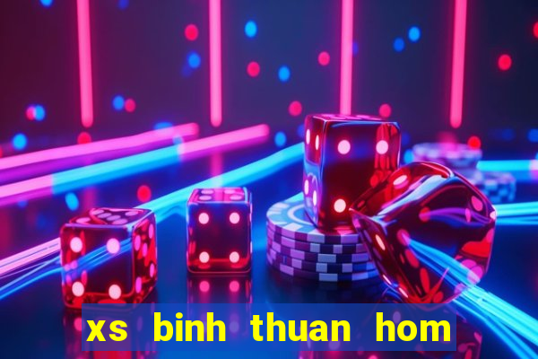 xs binh thuan hom nay minh ngoc