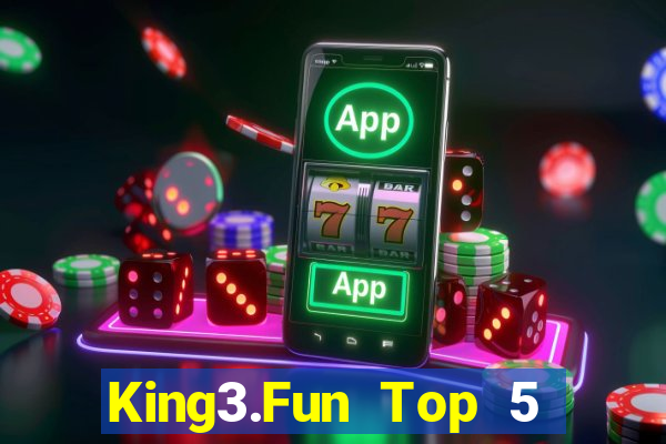 King3.Fun Top 5 Game Bài Đổi Thưởng Uy Tín 2022