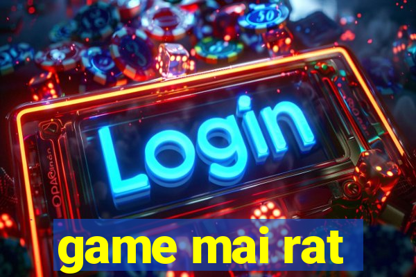 game mai rat