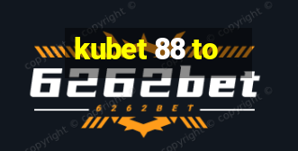 kubet 88 to