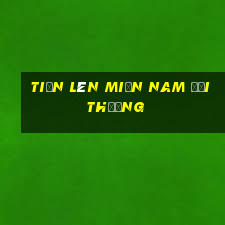 tiến lên miền nam đổi thưởng