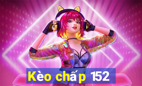 Kèo chấp 152