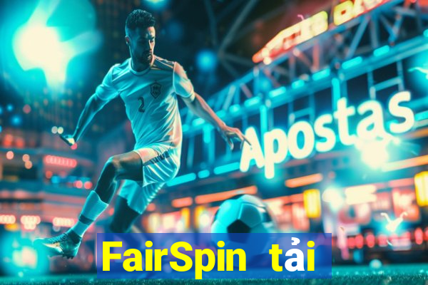 FairSpin tải xuống app