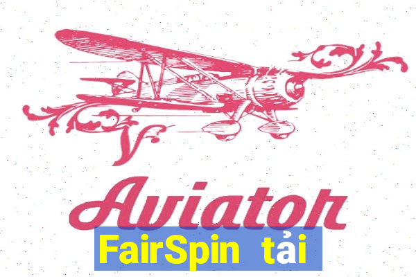 FairSpin tải xuống app