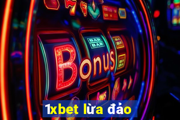 1xbet lừa đảo