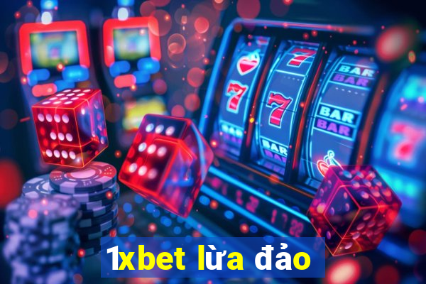 1xbet lừa đảo