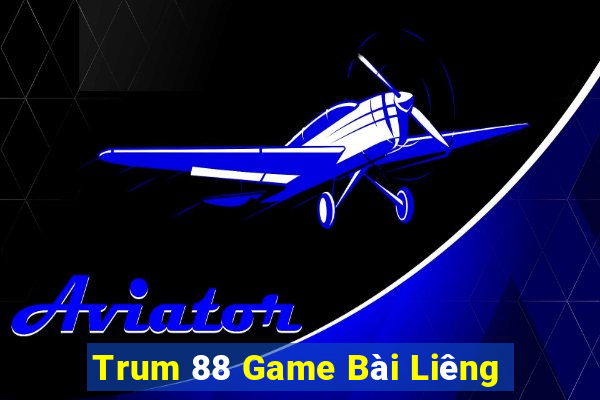 Trum 88 Game Bài Liêng