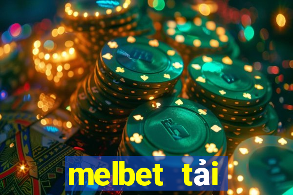 melbet tải xuống app