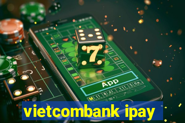 vietcombank ipay