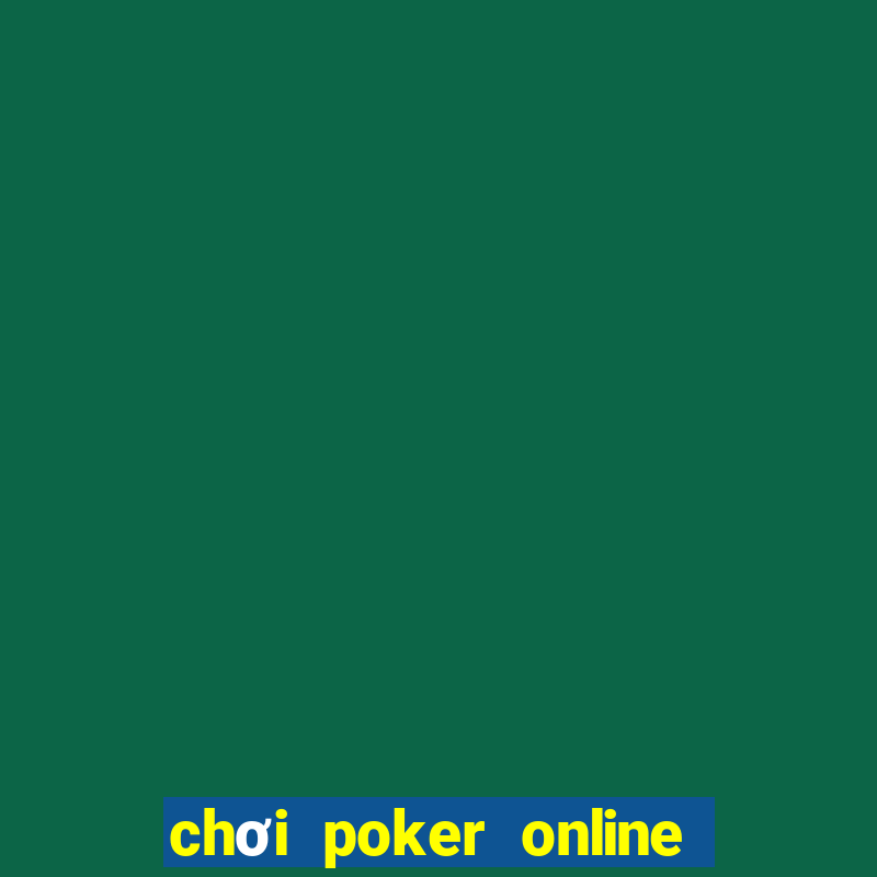 chơi poker online tiền that