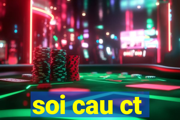 soi cau ct