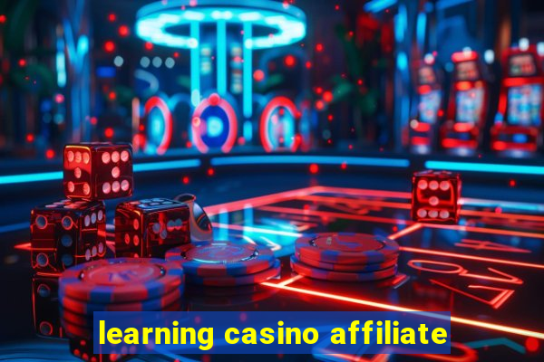 learning casino affiliate