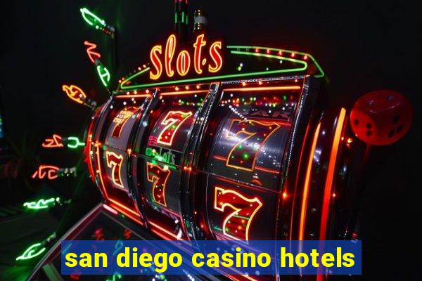 san diego casino hotels