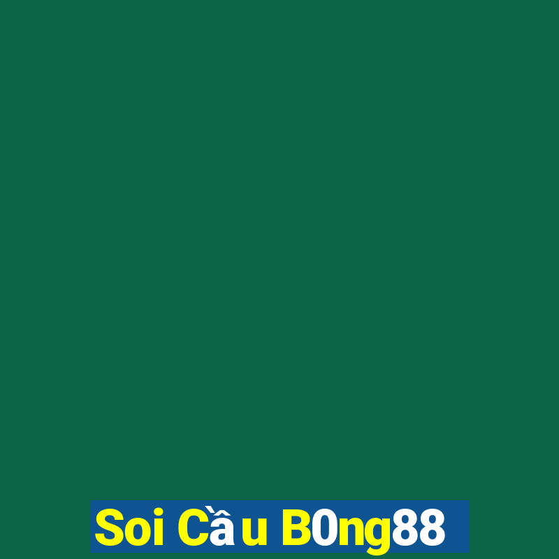 Soi Cầu B0ng88