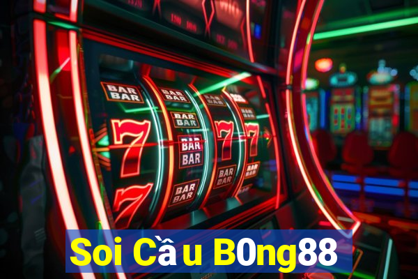 Soi Cầu B0ng88