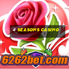 4 seasons casino