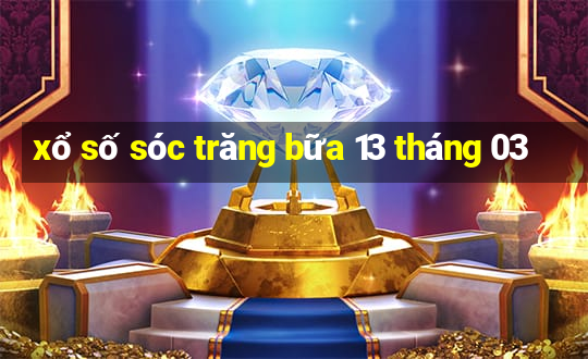 xổ số sóc trăng bữa 13 tháng 03