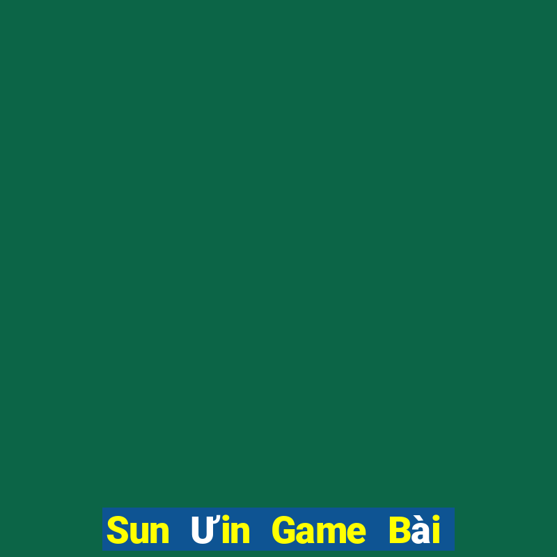 Sun Ưin Game Bài Hot Nhất Hiện Nay