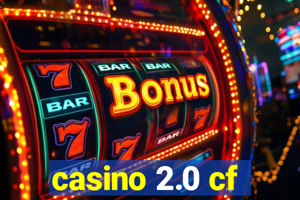 casino 2.0 cf