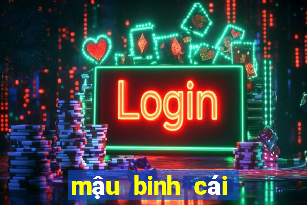 mậu binh cái nào lớn nhất