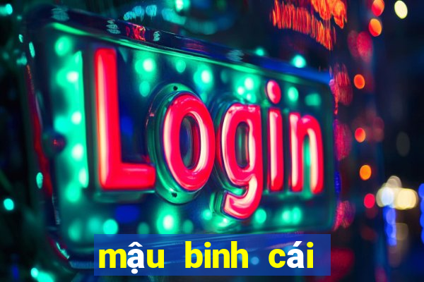 mậu binh cái nào lớn nhất