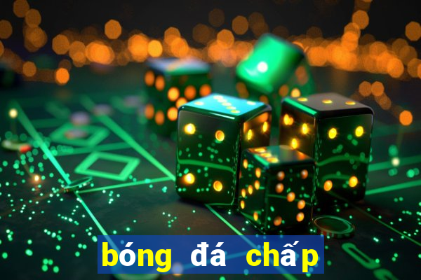 bóng đá chấp thắng hòa thua