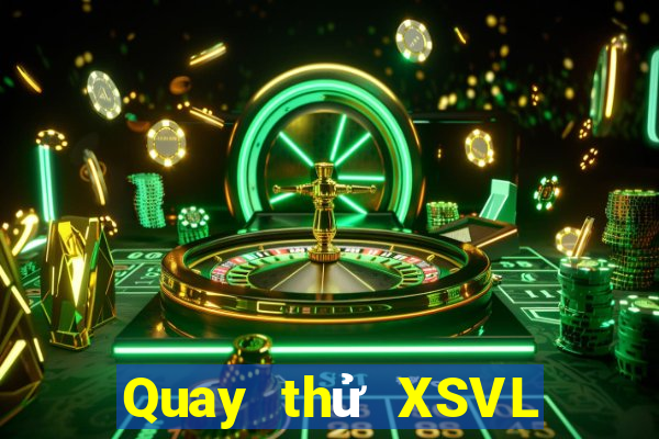 Quay thử XSVL ngày 13