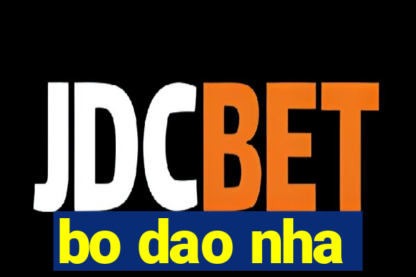 bo dao nha