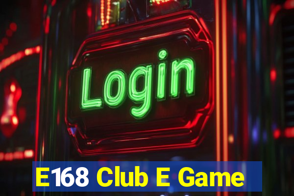 E168 Club E Game