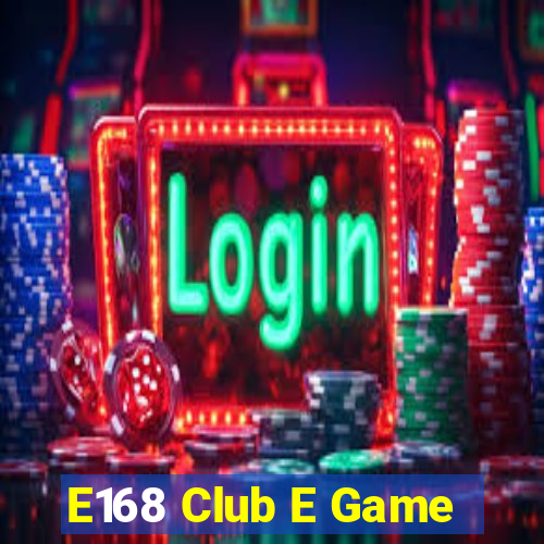 E168 Club E Game