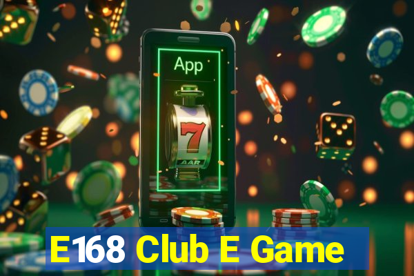 E168 Club E Game