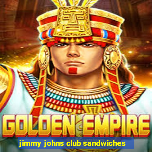 jimmy johns club sandwiches