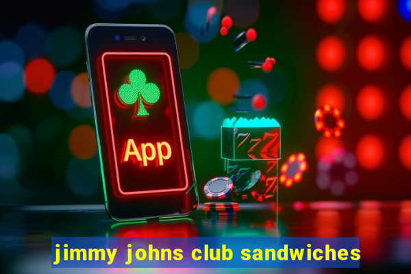 jimmy johns club sandwiches