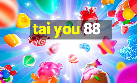 tai you 88