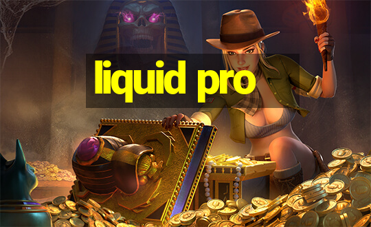 liquid pro