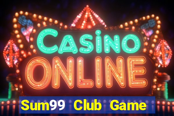 Sum99 Club Game Bài 3 Cây Đổi Thưởng