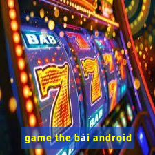 game the bài android