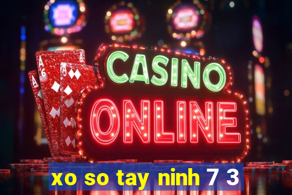 xo so tay ninh 7 3