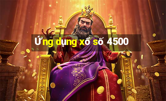 Ứng dụng xổ số 4500