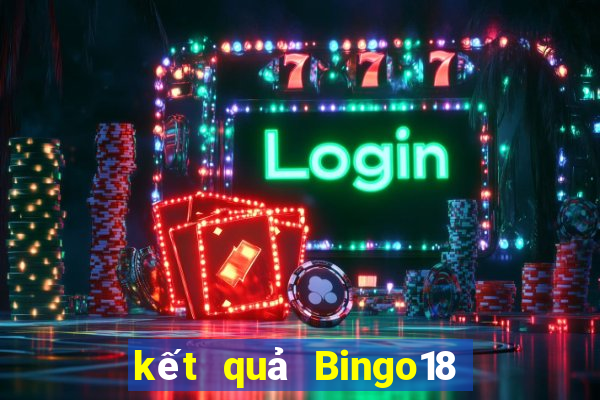 kết quả Bingo18 ngày 19