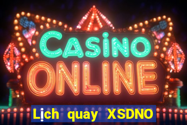 Lịch quay XSDNO ngày 26