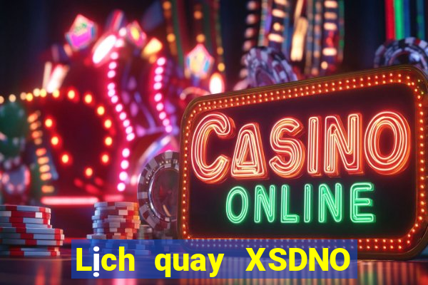 Lịch quay XSDNO ngày 26