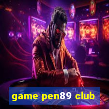 game pen89 club