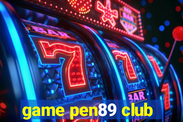 game pen89 club