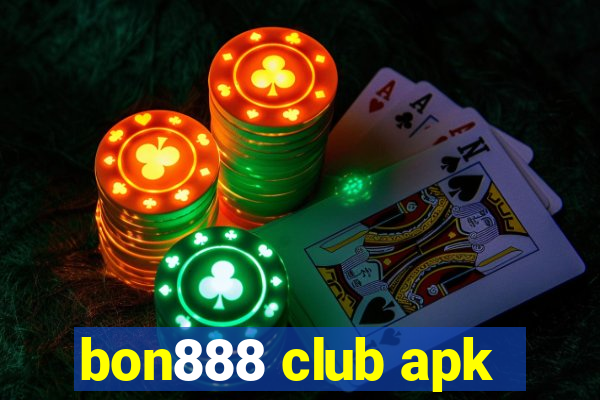 bon888 club apk