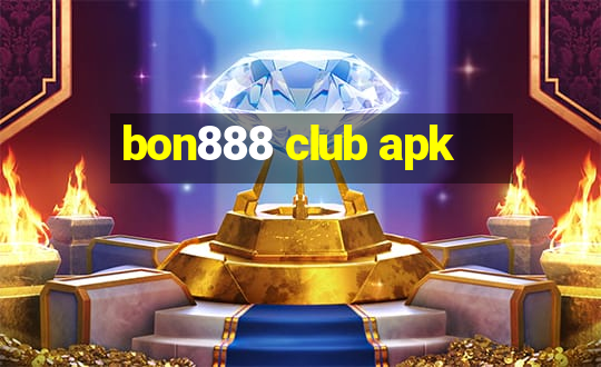 bon888 club apk