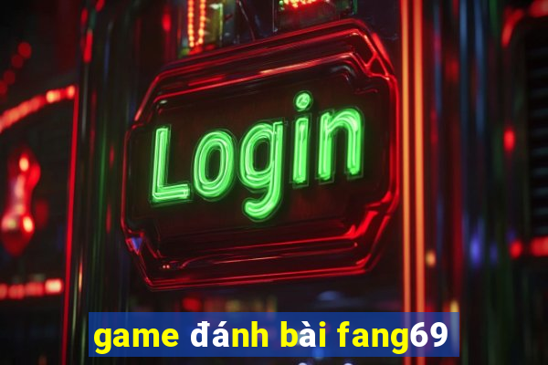 game đánh bài fang69