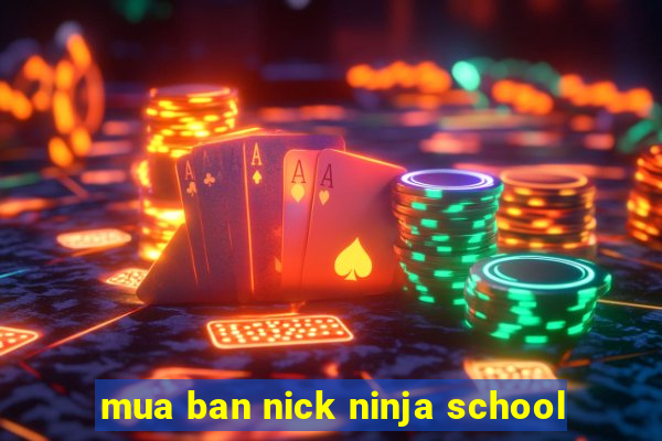 mua ban nick ninja school