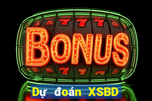 Dự đoán XSBD Thứ 2